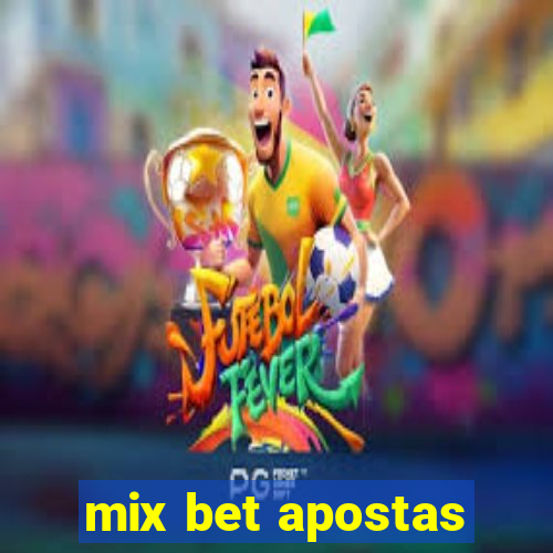 mix bet apostas